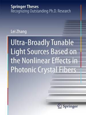 cover image of Ultra-Broadly Tunable Light Sources Based on the Nonlinear Effects in Photonic Crystal Fibers